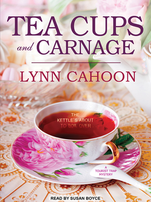 Title details for Tea Cups and Carnage by Lynn Cahoon - Available
